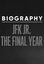 Watch Biography: JFK Jr. The Final Years Nowvideo