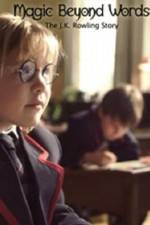 Watch Magic Beyond Words The JK Rowling Story Nowvideo