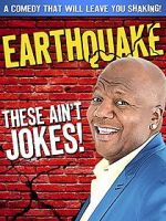 Watch Earthquake: These Ain\'t Jokes (TV Special 2014) Nowvideo