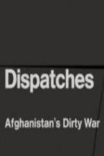 Watch Dispatches - Afghanistan's Dirty War Nowvideo