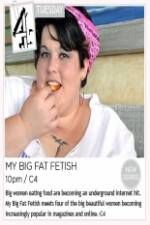 Watch My Big Fat Fetish Nowvideo