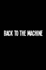 Watch Back to the Machine Nowvideo