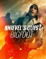 Watch Knievel\'s Quest: Bigfoot Nowvideo