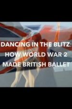 Watch Dancing in the Blitz: How World War 2 Made British Ballet Nowvideo