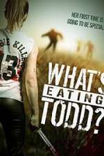Watch Whats Eating Todd Nowvideo