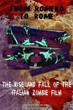 Watch From Romero to Rome: The Rise and Fall of the Italian Zombie Movie Nowvideo