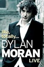 Watch Dylan Moran: Like, Totally Nowvideo