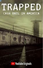 Watch Trapped: Cash Bail in America Nowvideo