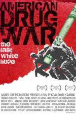 Watch American Drug War The Last White Hope Nowvideo
