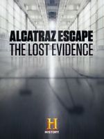 Watch Alcatraz Escape: The Lost Evidence Nowvideo