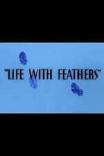 Watch Life with Feathers (Short 1945) Nowvideo