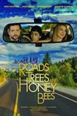 Watch Roads, Trees and Honey Bees Nowvideo