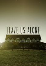 Watch Leave Us Alone (Short 2013) Nowvideo