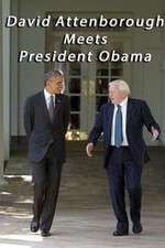 Watch David Attenborough Meets President Obama Nowvideo