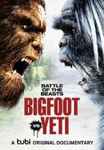 Watch Battle of the Beasts: Bigfoot vs. Yeti Nowvideo