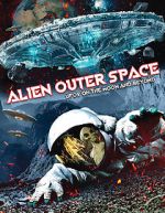 Alien Outer Space: UFOs on the Moon and Beyond nowvideo
