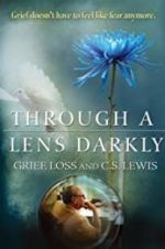 Watch Through a Lens Darkly: Grief, Loss and C.S. Lewis Nowvideo