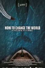 Watch How to Change the World Nowvideo