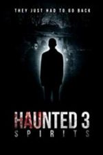Watch Haunted 3: Spirits Nowvideo