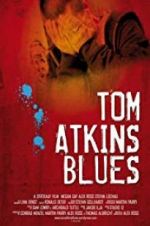 Watch Tom Atkins Blues Nowvideo