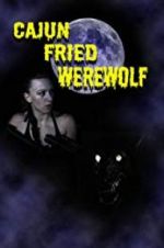 Watch Cajun Fried Werewolf Nowvideo