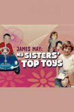 Watch James May: My Sisters\' Top Toys Nowvideo