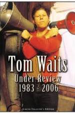 Watch Tom Waits - Under Review: 1983-2006 Nowvideo
