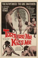 Watch Torture Me, Kiss Me Nowvideo