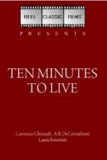 Watch Ten Minutes to Live Nowvideo