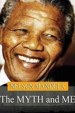 Watch Nelson Mandela: The Myth & Me Nowvideo