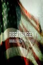 Watch Robert Hanssen: Double Agent Revealed Nowvideo