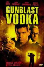 Watch Gunblast Vodka Nowvideo