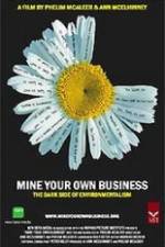 Watch Mine Your Own Business The Dark Side of Environmentalism Nowvideo