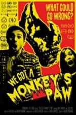 Watch We Got a Monkey\'s Paw Nowvideo