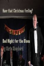 Watch Bad Night for the Blues Nowvideo