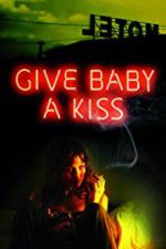 Watch Give Baby a Kiss Nowvideo