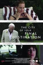 Watch The City of Your Final Destination Nowvideo