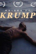 Watch Raised by Krump Nowvideo