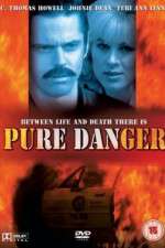 Watch Pure Danger Nowvideo