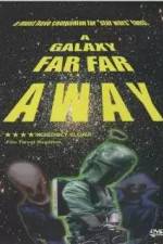 Watch A Galaxy Far, Far Away Nowvideo