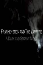 Watch Frankenstein And The Vampyre: A Dark And Stormy Night Nowvideo