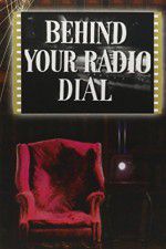 Watch Behind Your Radio Dial Nowvideo