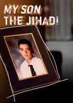 Watch My Son the Jihadi Nowvideo