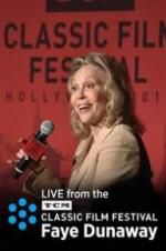 Watch Faye Dunaway: Live from the TCM Classic Film Festival Nowvideo