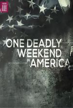 Watch One Deadly Weekend in America Nowvideo