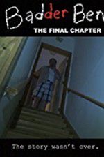 Watch Badder Ben: The Final Chapter Nowvideo