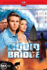 Watch Liquid Bridge Nowvideo