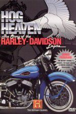 Watch Hog Heaven: The Story of the Harley Davidson Empire Nowvideo