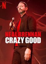Watch Neal Brennan: Crazy Good Vodlocker