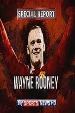 Watch Wayne Rooney Special Report Nowvideo